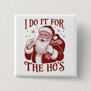 Badge Carré 5 Cm Je le fais pour les filles Snarky Noël Sarcasme