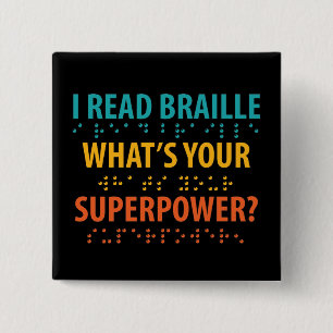 Badge Carré 5 Cm Je lis le braille Quelle est votre superpuissance 