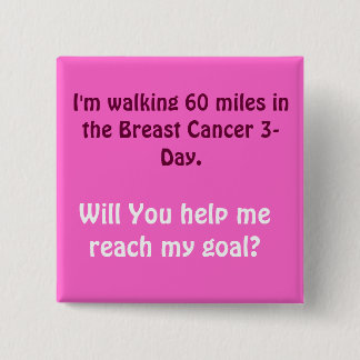 Badge Carré 5 Cm Je marche 60 milles dans le cancer du sein de