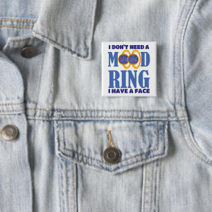 Badge Carré 5 Cm Je n'ai pas besoin d'une bague à humeur, j'ai un v