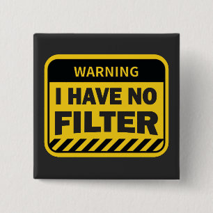 Badge Carré 5 Cm Je n'ai pas de filtre