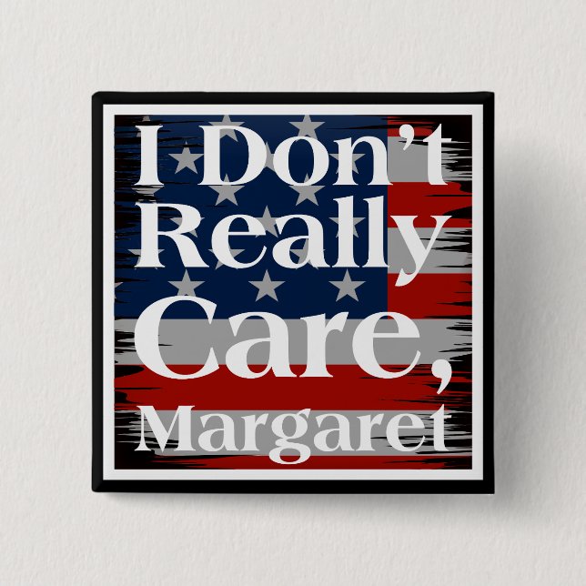 Badge Carré 5 Cm Je ne me soucie pas vraiment Margaret American Fla (Devant)