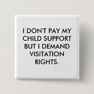 BADGE CARRÉ 5 CM JE NE PAYE PAS MA PENSION ALIMENTAIRE POUR LES