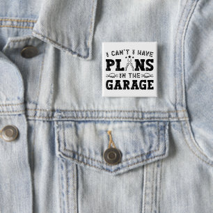 Badge Carré 5 Cm Je ne peux pas, j'ai des plans dans le garage, méc