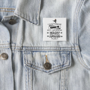 Badge Carré 5 Cm Je ne sais pas Kung Fu mais je sais que c'est fou