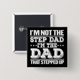 Badge Carré 5 Cm Je ne suis pas l'étape Papa Je suis le papa qui a
