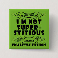 Je ne suis pas superstitieux Petit Stitious Bouton