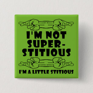 Badge Carré 5 Cm Je ne suis pas superstitieux Petit Stitious Bouton
