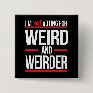 Badge Carré 5 Cm Je ne vote pas pour bizarres et encore plus bizarr