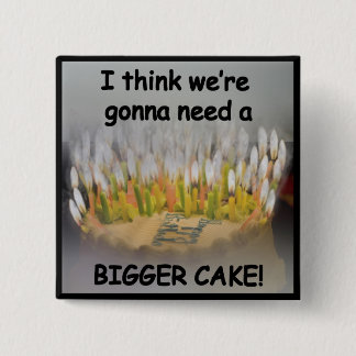 Badge Carré 5 Cm Je pense qu'on va avoir besoin d'un gâteau d'anniv