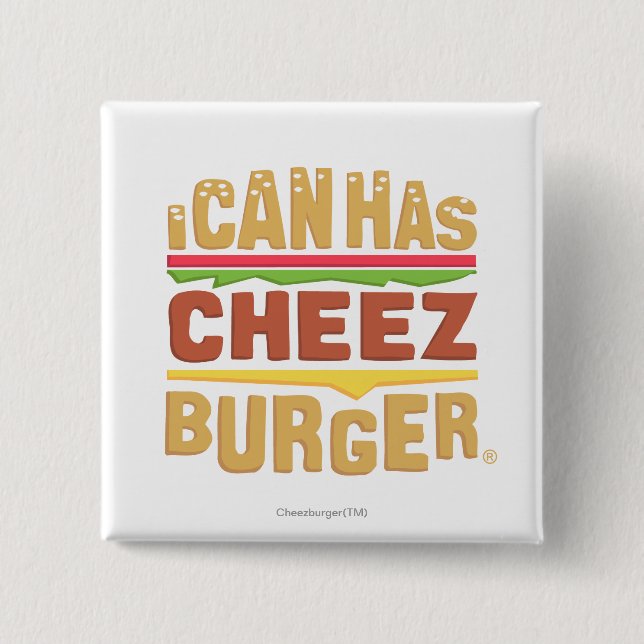 Badge Carré 5 Cm Je peux a Cheezburger (Devant)