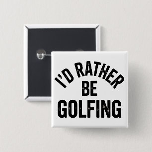 Badge Carré 5 Cm Je préfère jouer au golf Cadeau drôle pour golfeur