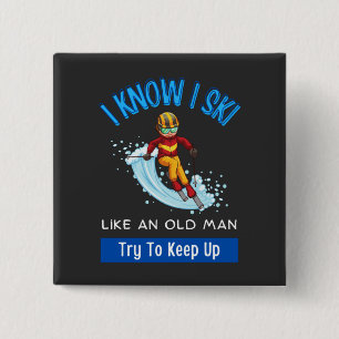 Badge Carré 5 Cm Je Sais Que Je Skie Comme Un Vieux Homme Essaie De