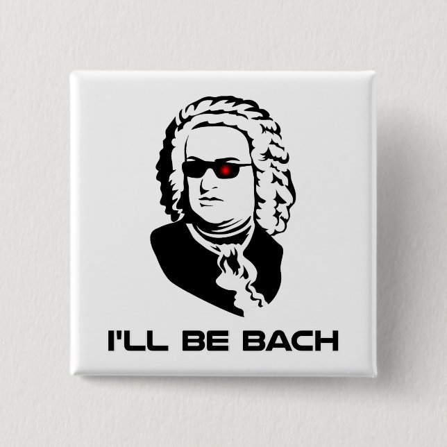 Badge Carré 5 Cm Je serai Johann Sebastian Bach (Devant)