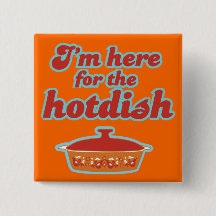 Je suis ici pour le bouton de Hotdish