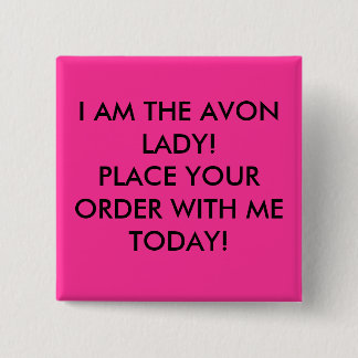 BADGE CARRÉ 5 CM JE SUIS LA DAME D'AVON ! CONFIEZ VOTRE COMMANDE À