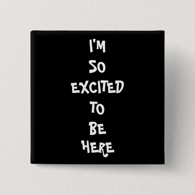 Badge Carré 5 Cm Je suis si Excited (Devant)