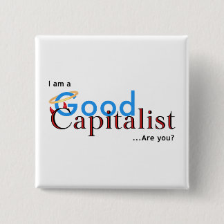 Badge Carré 5 Cm Je suis un bon capitaliste - et vous ?
