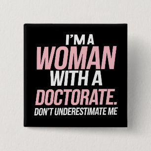 Badge Carré 5 Cm Je suis une femme titulaire d'un doctorat diplômée