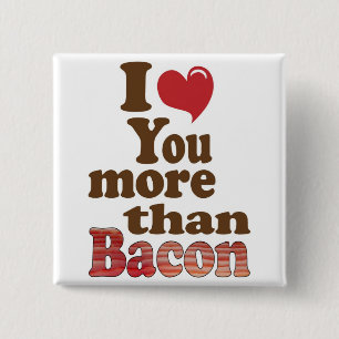 Badge Carré 5 Cm Je T'Aime Plus Que Bacon