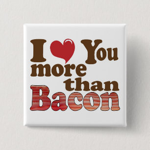 Badge Carré 5 Cm Je t'aime plus que le bacon