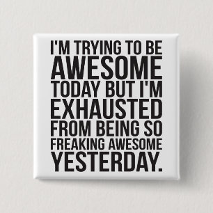 Badge Carré 5 Cm J'essaie d'être génial aujourd'hui mais je suis ép
