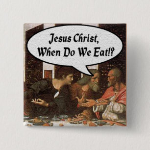 Badge Carré 5 Cm Jésus-Christ Quand Mangeons-Nous? - Dernière Cène