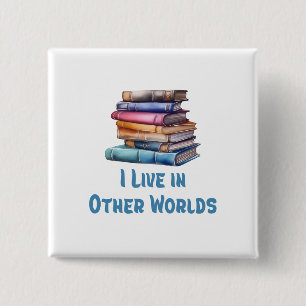 Badge Carré 5 Cm J'habite dans d'autres mondes - Amoureux des livre