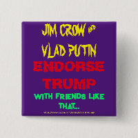 JIM CROW & PUTIN ENDORSE TRUMP, W/ AMIS COMME ..