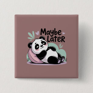 Badge Carré 5 Cm Joli Panda Paresseux – “Peut-être Plus Tard” Panda