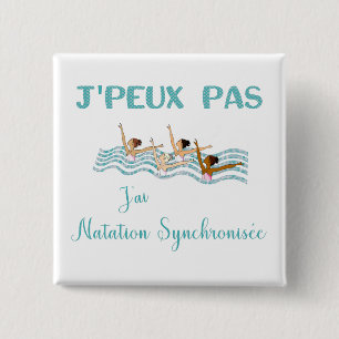 Badge Carré 5 Cm j'peux pas j'ai natation synchronisée