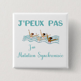 Badge Carré 5 Cm j'peux pas j'ai natation synchronisée