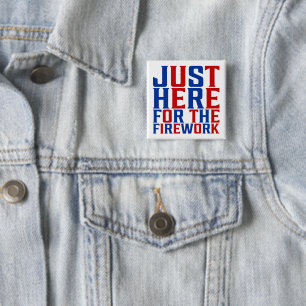 Badge Carré 5 Cm Juste Ici Pour Le Feu D'Artifice Drôle Pour Deux