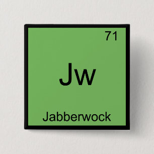 Badge Carré 5 Cm Jw - Jabberwock Funny Chimie Élément Symbole Tee