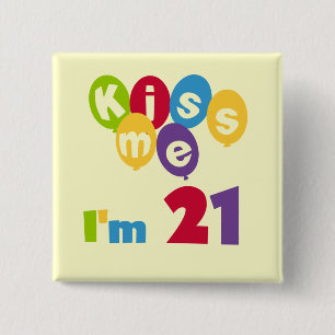 Badge Carré 5 Cm Kiss Me I'm 21 Anniversaire T-shirts et cadeaux
