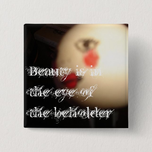 Badge Carré 5 Cm La beauté est dans l'oeil de la peau du spectateur (Devant)