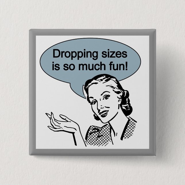 Badge Carré 5 Cm La chute des tailles est tellement amusement (Devant)