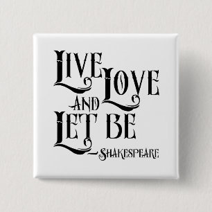 Badge Carré 5 Cm La citation de Shakepeare, amour vivant et a