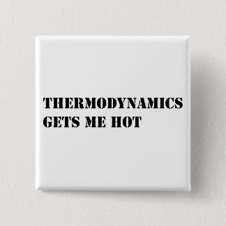 Badge Carré 5 Cm La thermodynamique m'obtient chaud