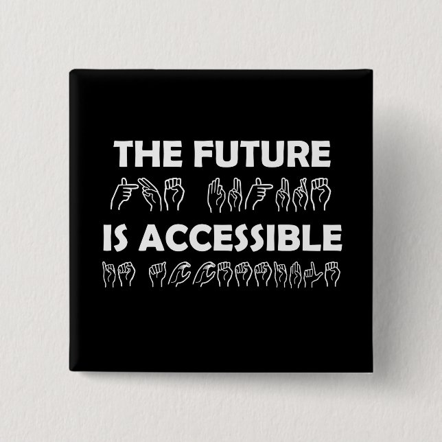 Badge Carré 5 Cm L'avenir est accessible ASL Sign Language (Devant)