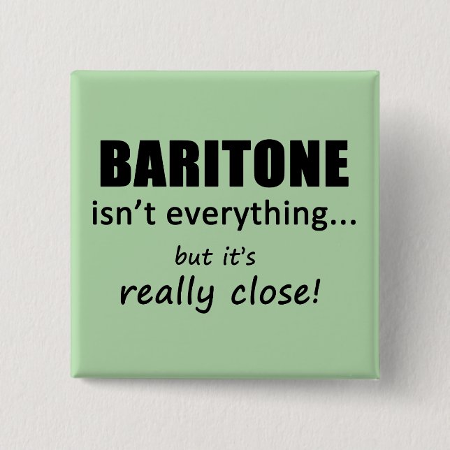 Badge Carré 5 Cm Le baritone n'est pas tout (Devant)