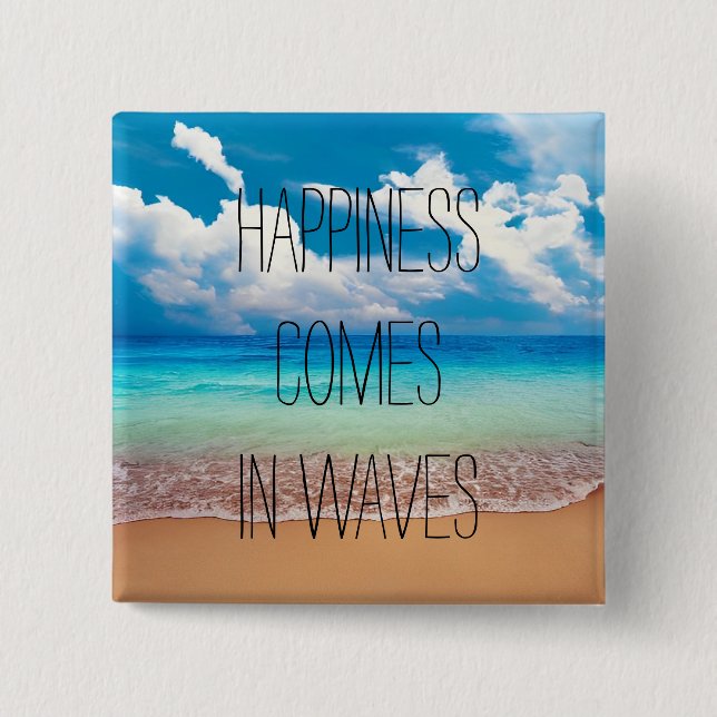 Badge Carré 5 Cm Le bonheur arrive par vagues (Devant)