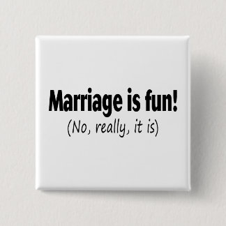 Badge Carré 5 Cm Le mariage est amusement, aucun vraiment