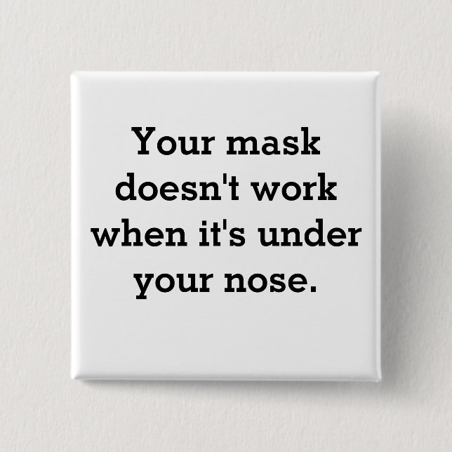 Badge Carré 5 Cm Le masque ne fonctionne pas (Devant)
