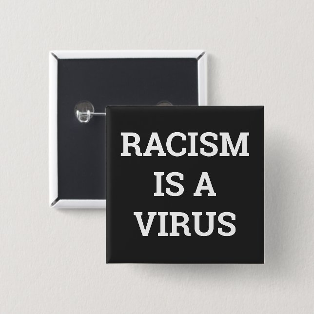Badge Carré 5 Cm Le racisme est un virus (Devant & derrière)