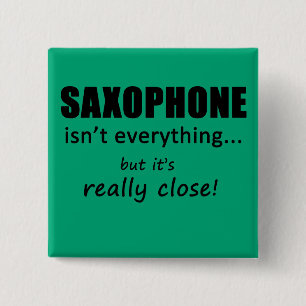Badge Carré 5 Cm Le saxophone n'est pas tout