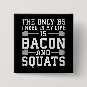 Badge Carré 5 Cm Le seul BS dont j'ai besoin est Bacon et Squats - 