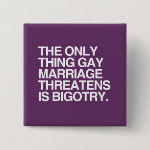 BADGE CARRÉ 5 CM LE SEUL MARIAGE HOMOSEXUEL THREATENS DE CHOSE EST