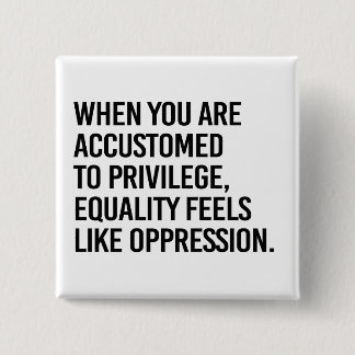 Badge Carré 5 Cm L'égalité ressemble à l'oppression