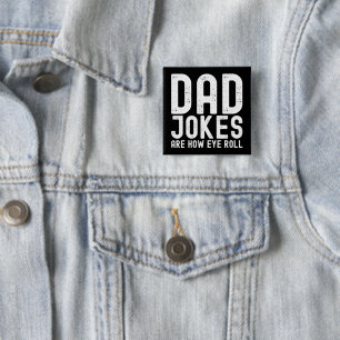 Badge Carré 5 Cm Les blagues papa sont la façon dont les yeux roule